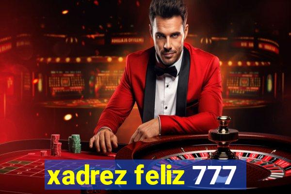 xadrez feliz 777